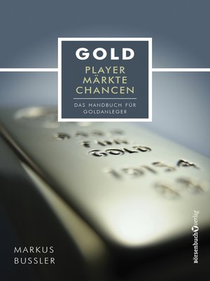cover image of Gold--Player, Märkte, Chancen